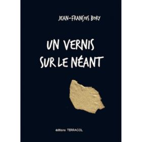 Un vernis sur le néant de Jean-François Bory