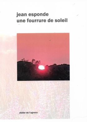 Une fourrure de soleil de Jean Esponde 