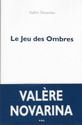 Valère Novarina, Le jeu des ombres