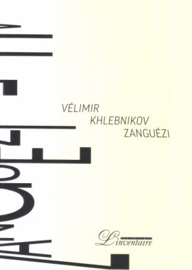 Vélimir Khlebnikov, Zanguézi