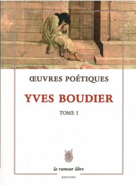 Yves Boudier, Œuvres poétiques, tome 1