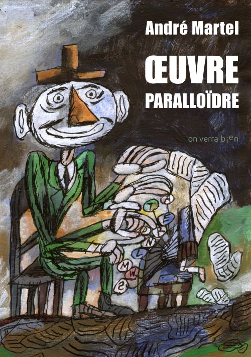 André Martel, ŒUVRE paralloïdre              