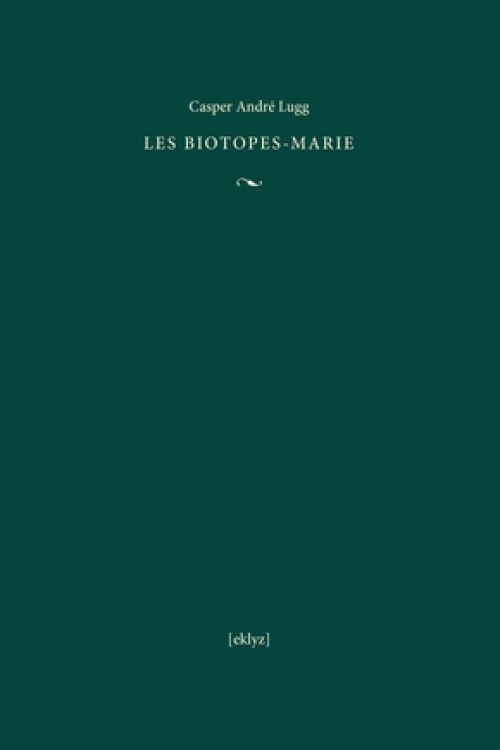 Casper André Lugg-Les BIOTOPES-MARIE              