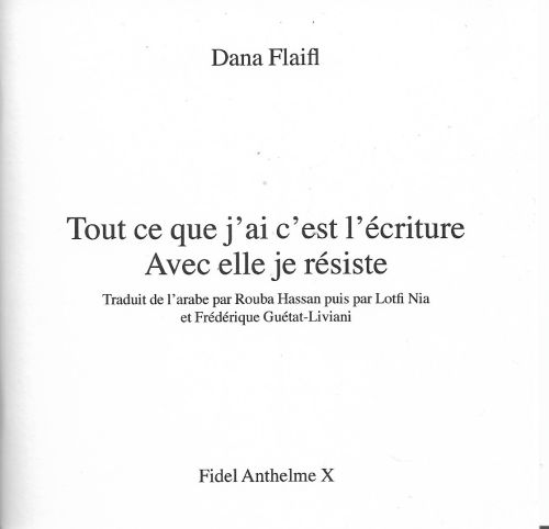 Dana Flaifl – Tout ce que j’ai c’est l’écriture Avec elle je résiste               
