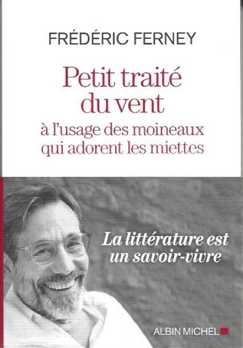 Frédéric Ferney - Petit traité à l'usage....              