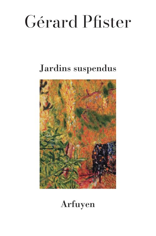 Gérard Pfister - Jardins suspendus               