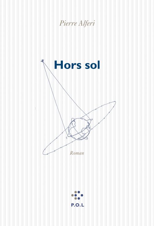 RÃ©sultat de recherche d'images pour "Hors sol, le roman arrÃªtÃ© de Pierre Alferi"