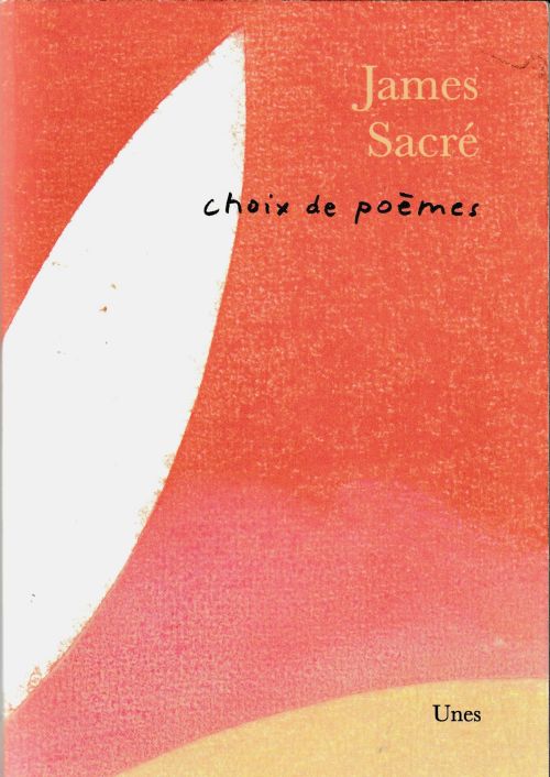 James Sacré, Choix de poèmes              