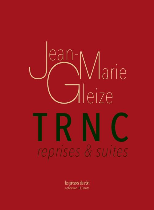 Jean-Marie Gleize - TRNC (Reprises & Suites)              