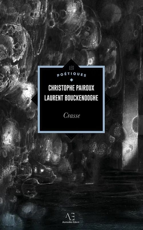 Laurent Bouckenooghe et Christophe Pairoux – Crasse              