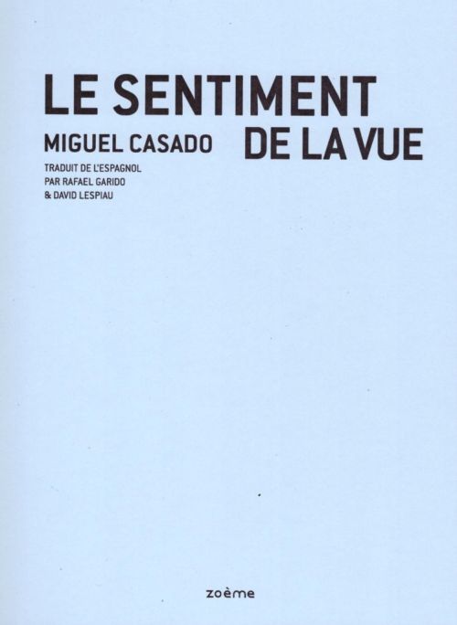Miguel Casado, Le sentiment de la vue              
