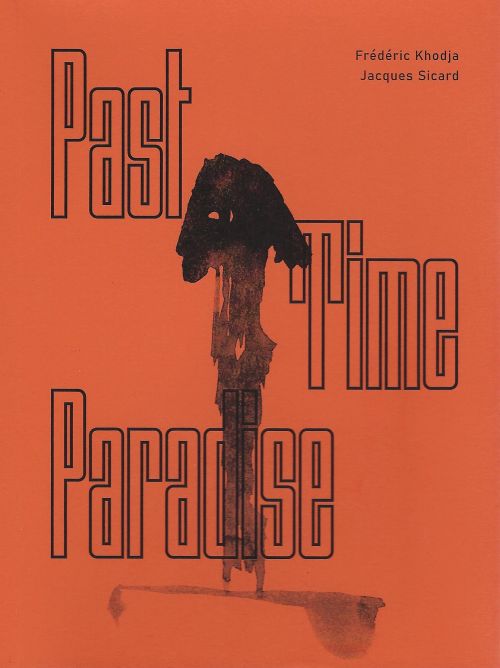 Past Time Paradise, de Frédéric Khodja et Jacques Sicard              