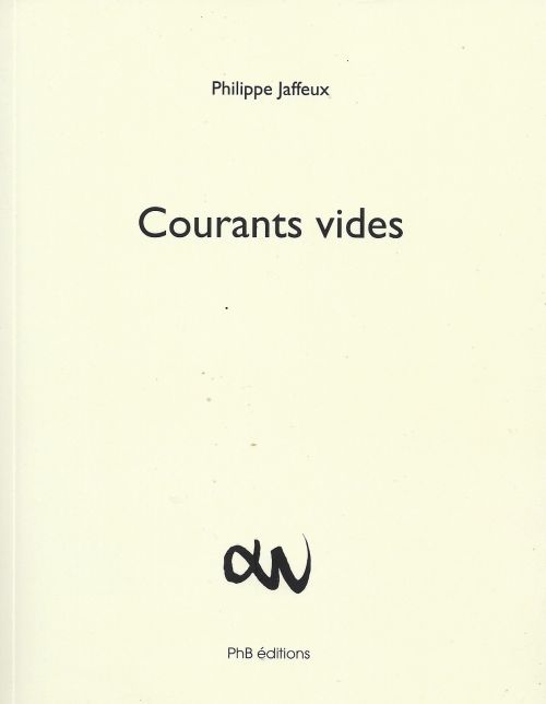 Philippe Jaffeux – Courants vides              
