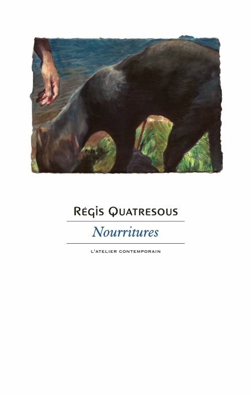 Régis Quatresous - Nourritures.              