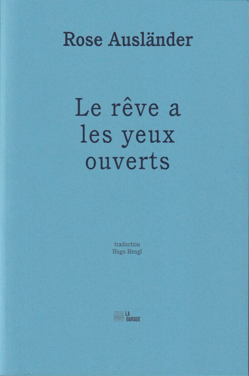 Rose Ausländer - Le rêve a les yeux ouverts              