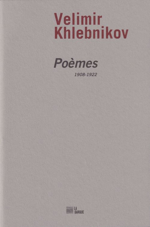 Velimir Khlebnikov- Poèmes (1908-1922)              