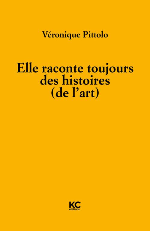 Véronique Pittolo - Elle raconte toujours des histoires (de l’art)              