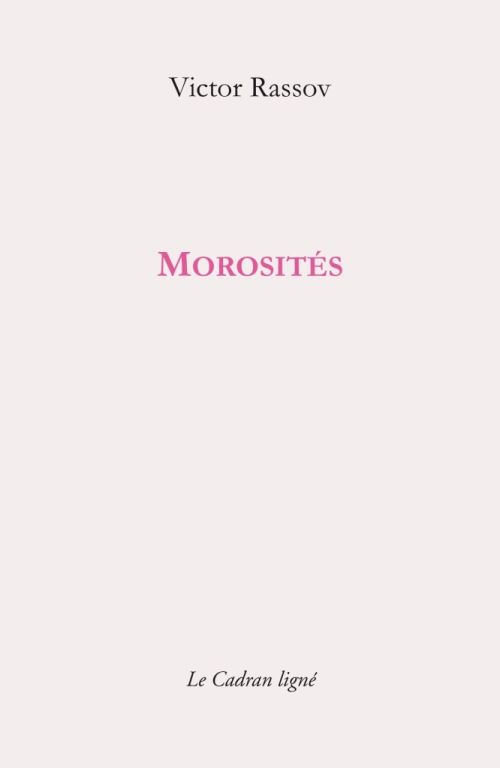 Victor Rassov, Morosités              