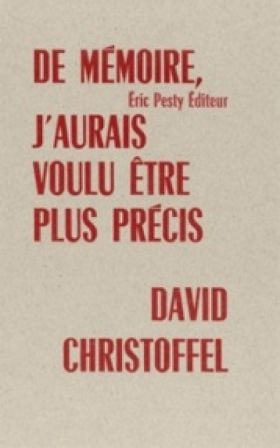 David Christoffel, De mémoire j’aurais voulu être plus précis
