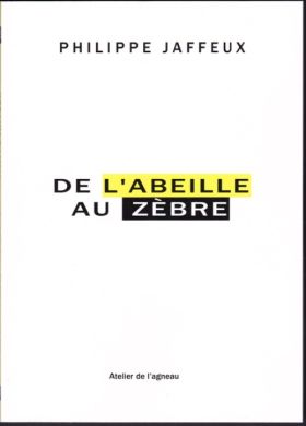 De l’abeille au zèbre de Philippe Jaffeux 