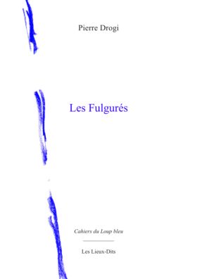 Pierre Drogi, Les Fulgurés