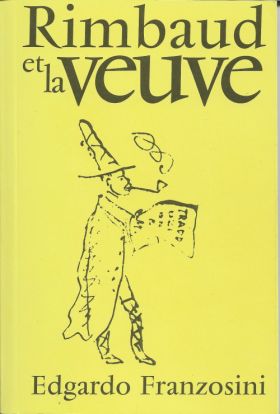 Rimbaud et la veuve, Edgardo Franzosini