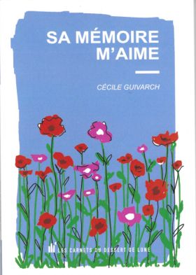 Sa mémoire m’aime, de Cécile Guivarch